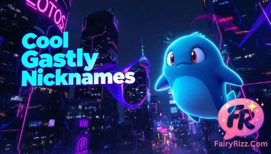 Gastly Nicknames