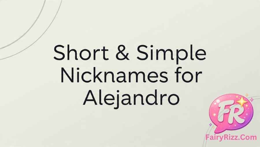Alejandro Nickname