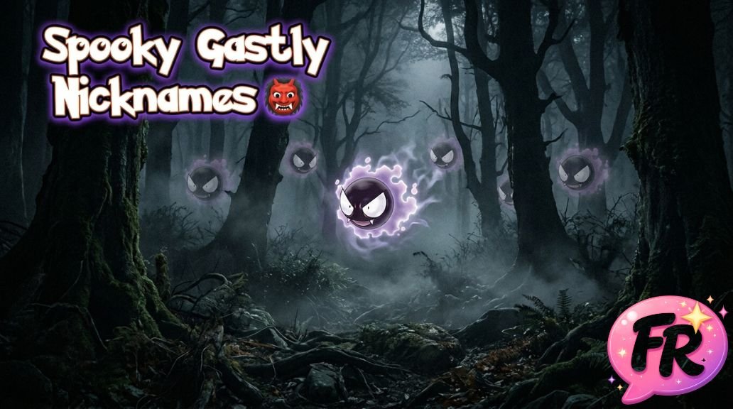 Gastly Nicknames