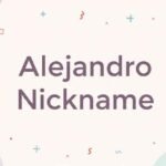 Alejandro Nickname