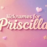 Nicknames for Priscilla