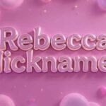 Rebecca Nicknames
